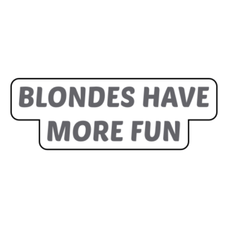 Blondes Have More Fun Sticker (Grey)